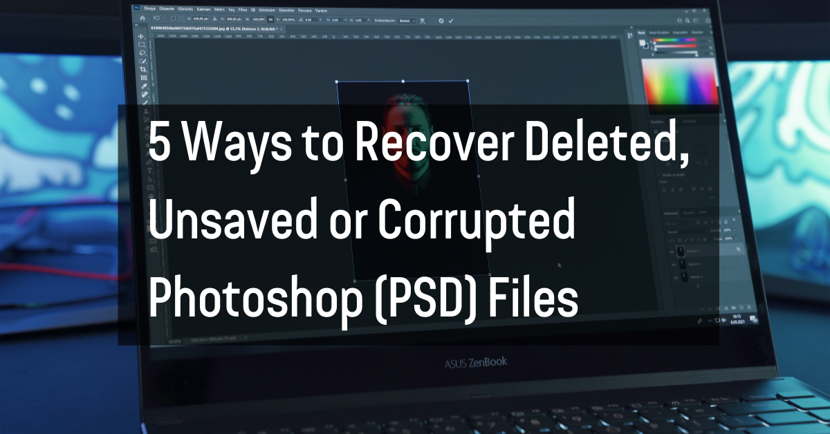 5 Ways To Recover Deleted Unsaved Or Corrupted Photoshop PSD Files