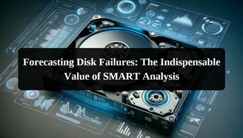 Forecasting Disk Failures: The Indispensable Value of SMART Analysis ...